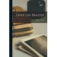 thumbnail image 1 of Over the Brazier, (Paperback), 1 of 1