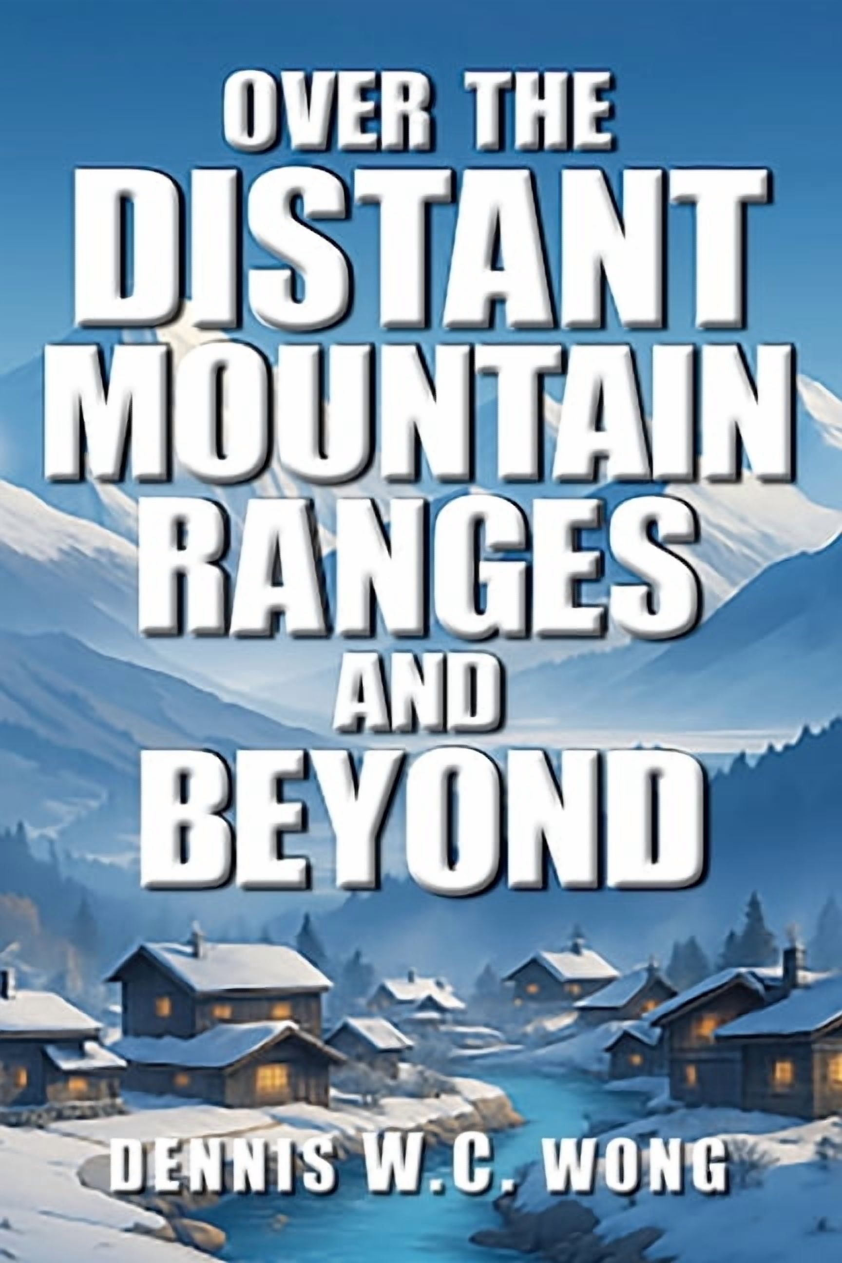 Over the Distant Mountain Ranges and Beyond: Wc, (Paperback)