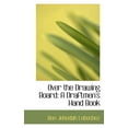 thumbnail image 1 of Over the Drawing Board: A Draftmen's Hand Book (Paperback), 1 of 1