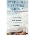 thumbnail image 1 of Over the Hill and Between the Sheets: Sex, Love, and Lust in Middle Age, (Hardcover), 1 of 1