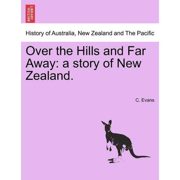 Over the Hills and Far Away: A Story of New Zealand. (Paperback)