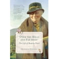 thumbnail image 1 of Over the Hills and Far Away: The Life of Beatrix Potter (Paperback) by Matthew Dennison, 1 of 1