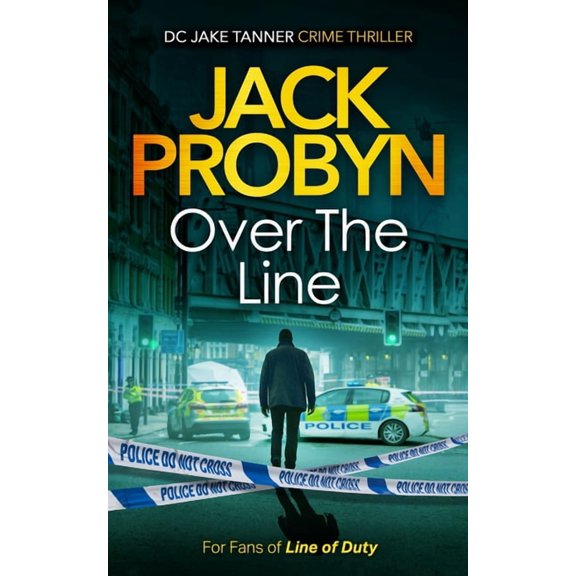 DC Jake Tanner Crime Thriller Over the Line: A Gripping Organised Crime Thriller, Book 5, (Paperback)