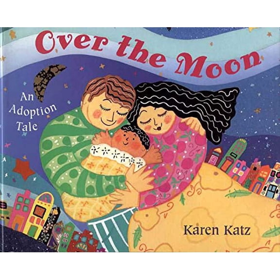 Pre-Owned Over the Moon: An Adoption Tale (Paperback) 0805067078 9780805067071