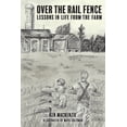 thumbnail image 1 of Over the Rail Fence: Lessons in Life from the Farm, 1 of 1