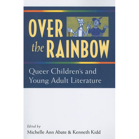 Over the Rainbow : Queer Children's and Young Adult Literature (Paperback)