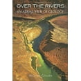 thumbnail image 1 of Pre-Owned Over the Rivers: An Aerial View of Geology (Hardcover) 1931414211 9781931414210, 1 of 1