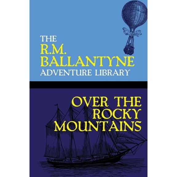 Over the Rocky Mountains, (Paperback)