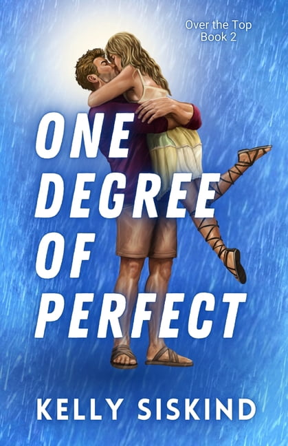 Over the Top One Degree of Perfect: A Spicy Friends-to-Lovers Romance, Book 2, (Paperback)