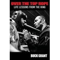 thumbnail image 1 of Over the Top Rope : Life Lessons from the Ring, 1 of 1