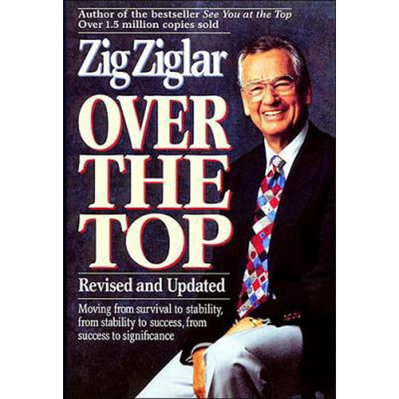 Pre-Owned Over the Top (Hardcover) by Zig Ziglar, Thomas Nelson Publishers