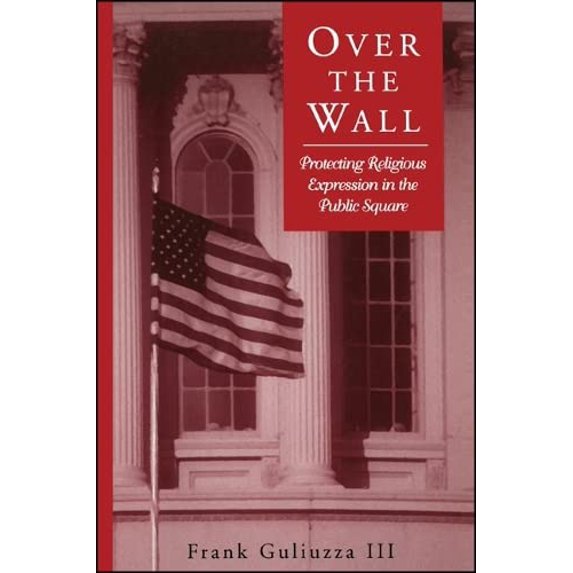 Pre-Owned Over the Wall: Protecting Religious Expression in the Public Square (Paperback) 0791444503 9780791444504
