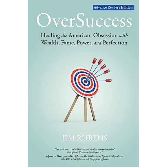 Pre-Owned Oversuccess: Healing the American Obsession with Wealth, Fame, Power, and Perfection Paperback