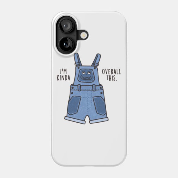Overall This Meme Joke Phone Case for iPhone 11 12 13 14 15 16 17 Bumper Cover
