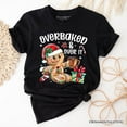 thumbnail image 1 of Overbaked & Over It Gingerbread T-Shirt, Tired Christmas Funny Holiday Tee, 1 of 10