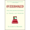 thumbnail image 1 of Overbooked: The Exploding Business of Travel and Tourism, (Paperback), 1 of 1