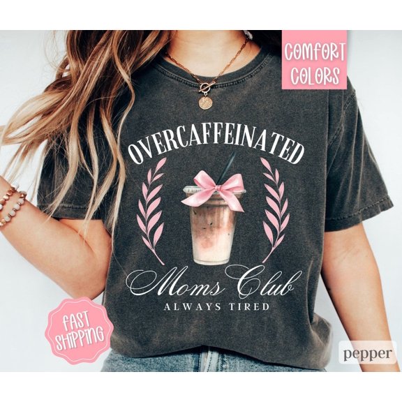 Overcaffeinated Moms Club Shirt, Mom Social Club Shirt, Mom Shirt, Tired Mom Shirt, For Mom, Mothers Day, Coquette Coffee All Size S-5Xl