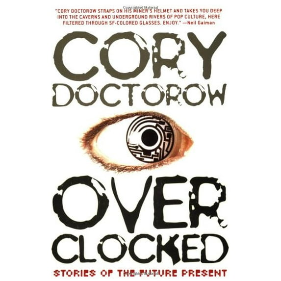 Pre-Owned Overclocked: Stories of the Future Present (Paperback) by Cory Doctorow