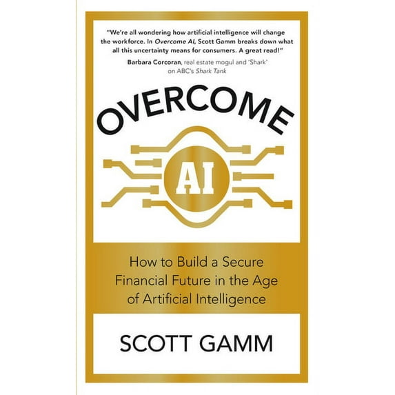 Overcome AI: How to Build a Secure Financial Future in the Age of Artificial Intelligence (Paperback)