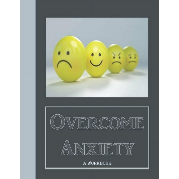 Overcome Anxiety - A Workbook : Help Manage Anxiety, Depression & Stress - 36 Exercises and Worksheets for Practical Application (Paperback)