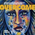 thumbnail image 1 of Overcome : Stories of Women Who Grew Up In The Child Welfare System (Paperback), 1 of 1