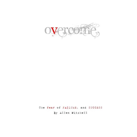 Overcome. The fear of failure and success. (Paperback)