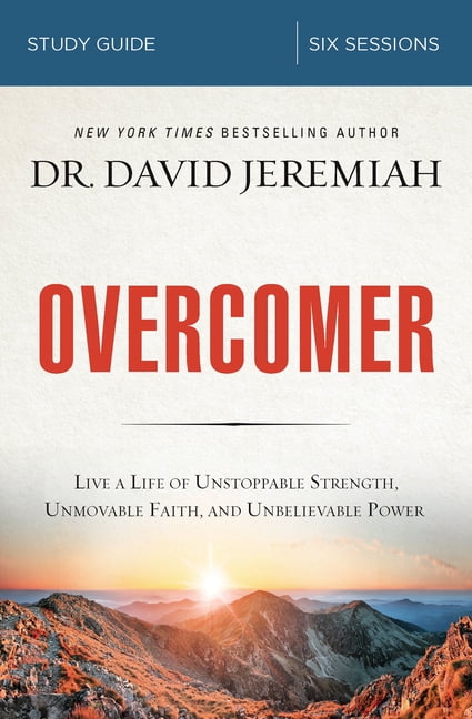 Overcomer Bible Study Guide: Live a Life of Unstoppable Strength, Unmovable Faith, and Unbelievable Power, (Paperback)