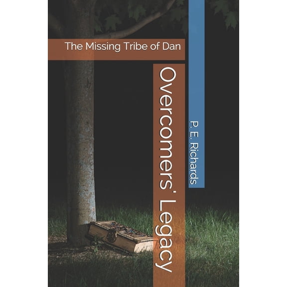 Overcomers' Legacy: The Missing Tribe of Dan (Paperback)