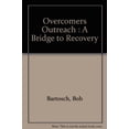 thumbnail image 1 of Pre-Owned Overcomers Outreach : A Bridge to Recovery (Hardcover) 096431360X 9780964313606, 1 of 1