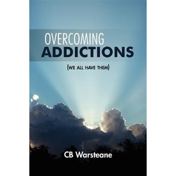 Overcoming Addictions : We All Have Them