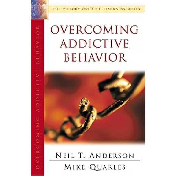 Pre-Owned Overcoming Addictive Behavior: The Victory Over the Darkness Series (Paperback) by Mr. Neil T Anderson, Quarles Mike, Mike Quarles