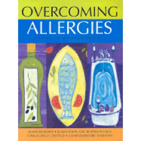 Pre-Owned Overcoming Allergies: Home Remedies * Elimination and Rotation Diets * Complementary Therapies (Paperback) 1855859696 9781855859692