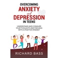 thumbnail image 1 of Overcoming Anxiety and Depression in Teens (Paperback) by Richard Bass, 1 of 1