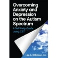 thumbnail image 1 of Overcoming Anxiety and Depression on the Autism Spectrum: A Self-Help Guide Using CBT, (Paperback), 1 of 1
