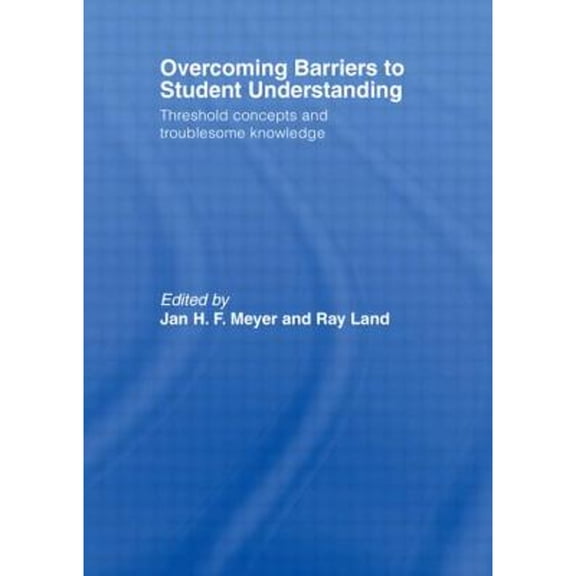Pre-Owned Overcoming Barriers to Student Understanding : Threshold Concepts and Troublesome Knowledge (Paperback) 9780415514187