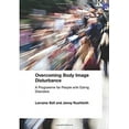 thumbnail image 1 of Pre-Owned Overcoming Body Image Disturbance: A Programme for People with Eating Disorders (Paperback) 0415423309 9780415423304, 1 of 1
