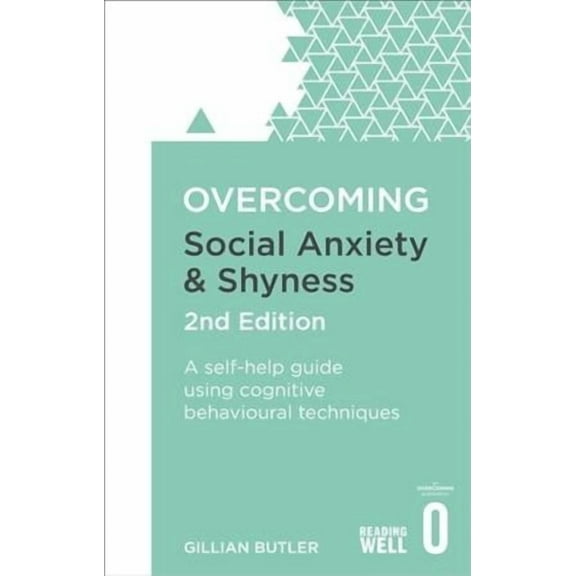 Overcoming Books: Overcoming Social Anxiety and Shyness, 2nd Edition: A Self-Help Guide Using Cognitive Behavioural Techniques (Paperback)
