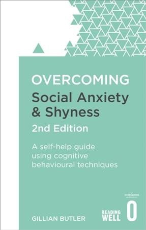 GILLIAN BUTLER Overcoming Books: Overcoming Social Anxiety and Shyness, 2nd Edition: A Self-Help Guide Using Cognitive Behavioural Techniques (Paperback)