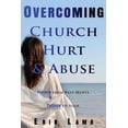 thumbnail image 1 of Overcoming Church Hurt & Abuse: Freedom From Past Hurts. Freedom to Soar., (Paperback), 1 of 1