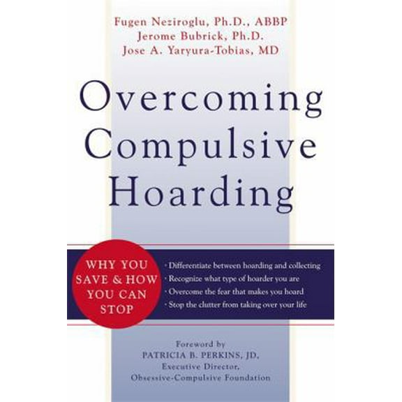 Pre-Owned Overcoming Compulsive Hoarding: Why You Save & How You Can Stop (Paperback) 157224349X 9781572243491