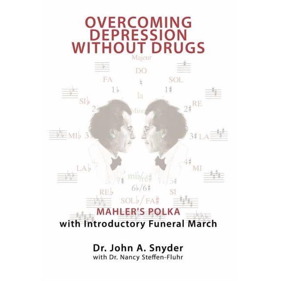 Overcoming Depression Without Drugs: Mahler's Polka with Introductory Funeral March, (Hardcover)
