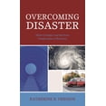 thumbnail image 1 of Overcoming Disaster: What Colleges Learned from Catastrophe to Recovery, (Paperback), 1 of 1