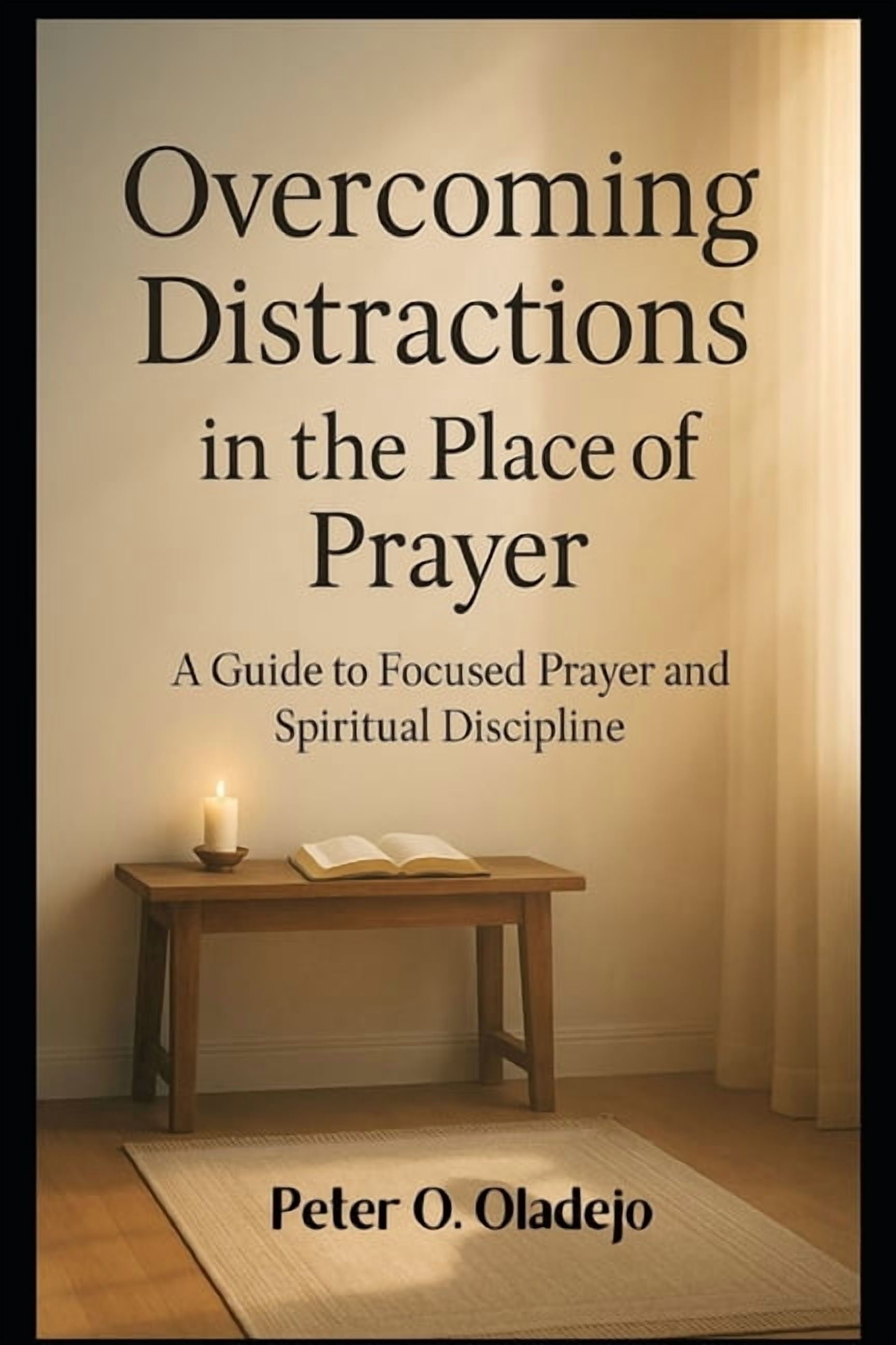 Overcoming Distractions in the Place of Prayer, (Paperback)
