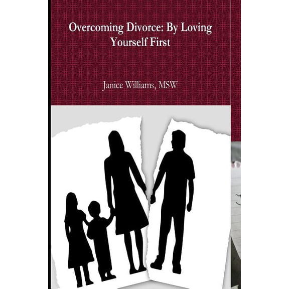 Overcoming Divorce: By Loving Yourself First (Paperback)