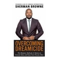 thumbnail image 1 of Overcoming Dreamicide: The Mindset, Methods and Metrics to Execute Ideas and Keep Your Dreams Alive, (Paperback), 1 of 1
