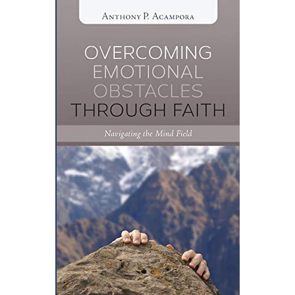 Pre-Owned Overcoming Emotional Obstacles through Faith: Navigating the Mind Field Paperback