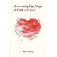 thumbnail image 1 of Overcoming Five Stages of Grief with God (Paperback) by Melissa Murgo, 1 of 1