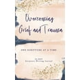 thumbnail image 1 of Overcoming Grief and Trauma: One Scripture at a Time, (Hardcover), 1 of 1