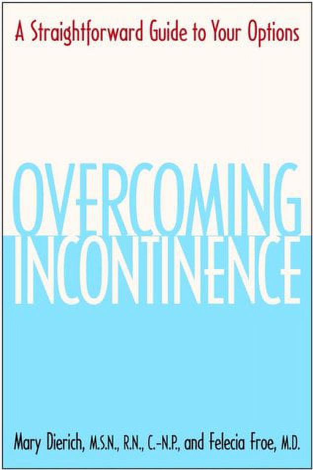 Pre-Owned Overcoming Incontinence: A Straightforward Guide to Your ...