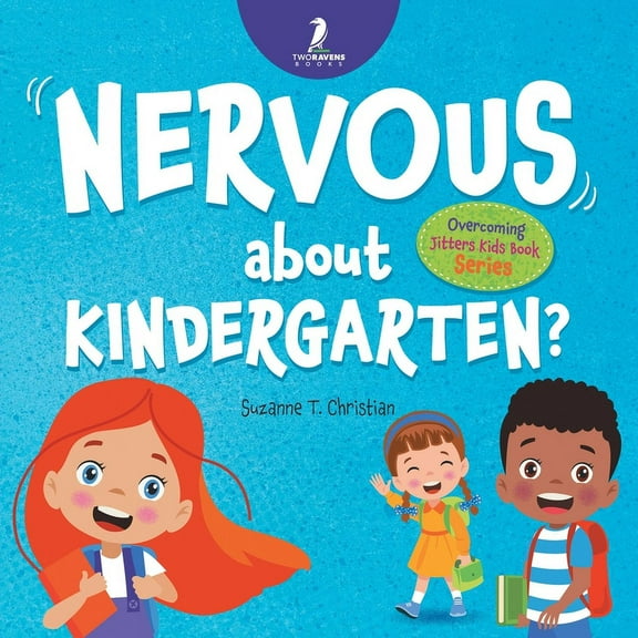 Overcoming Jitters Kids Book Nervous About Kindergarten?: An Affirmation-Themed Children's Book To Help Kids (Ages 4-6) Overcome School Jitters, (Paperback)